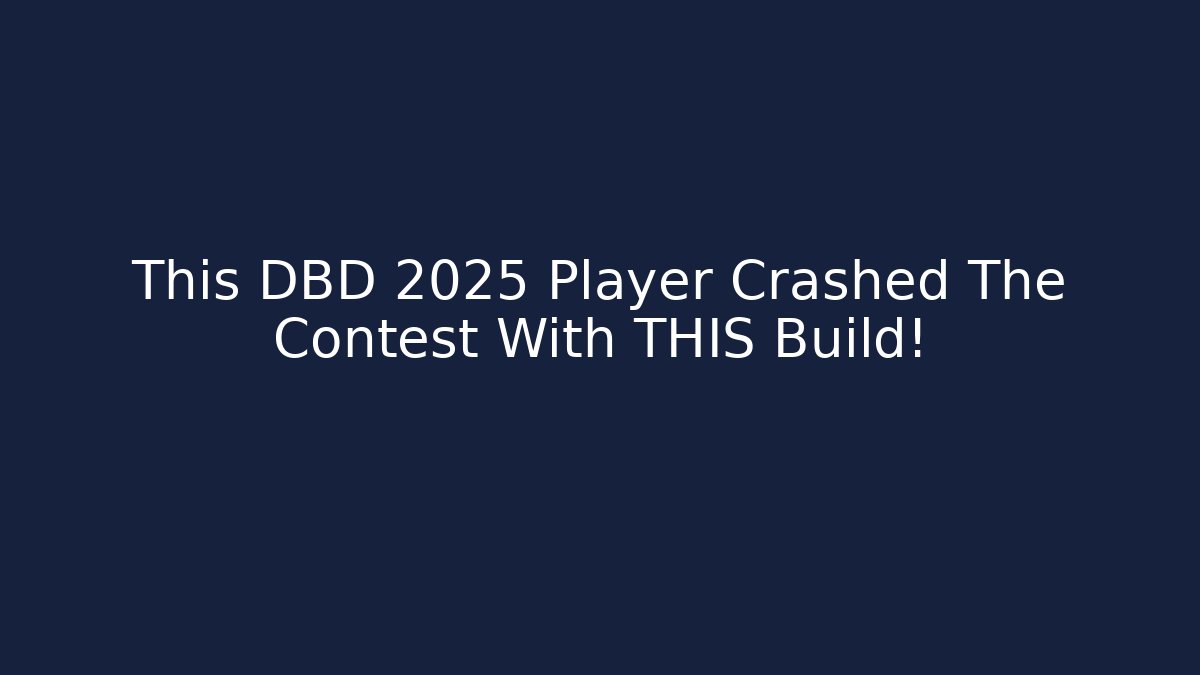 This DBD 2025 Player Crashed The Contest With THIS Build! - Critter Realm