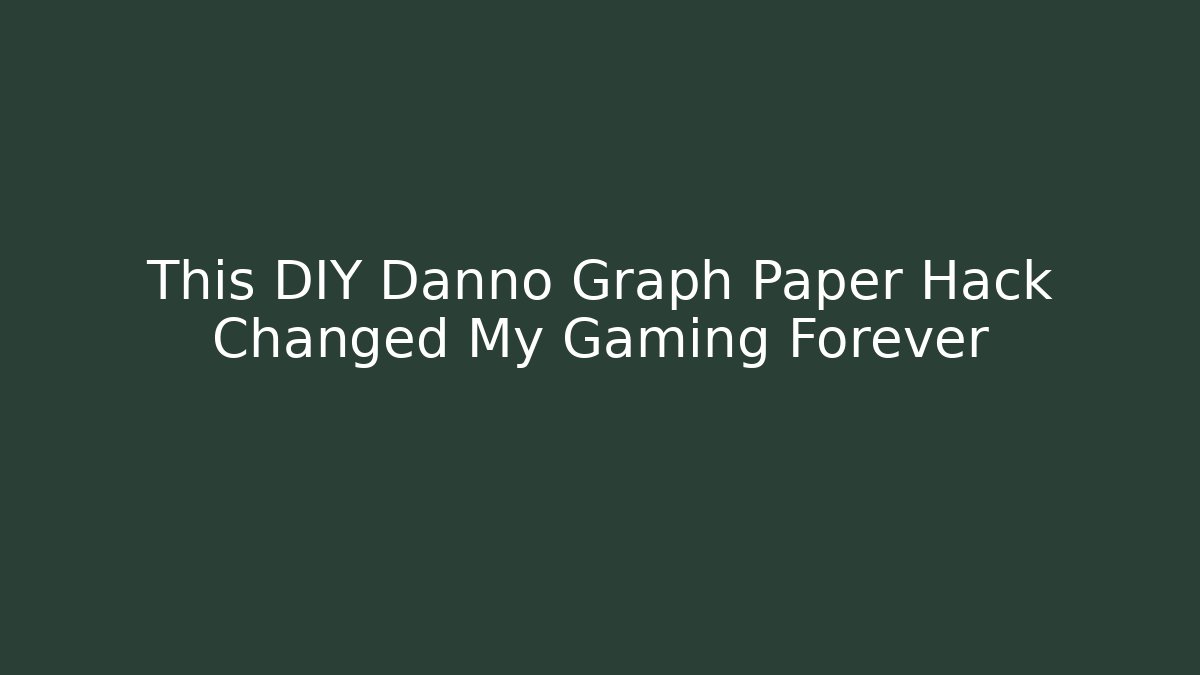 This DIY Danno Graph Paper Hack Changed My Gaming Forever