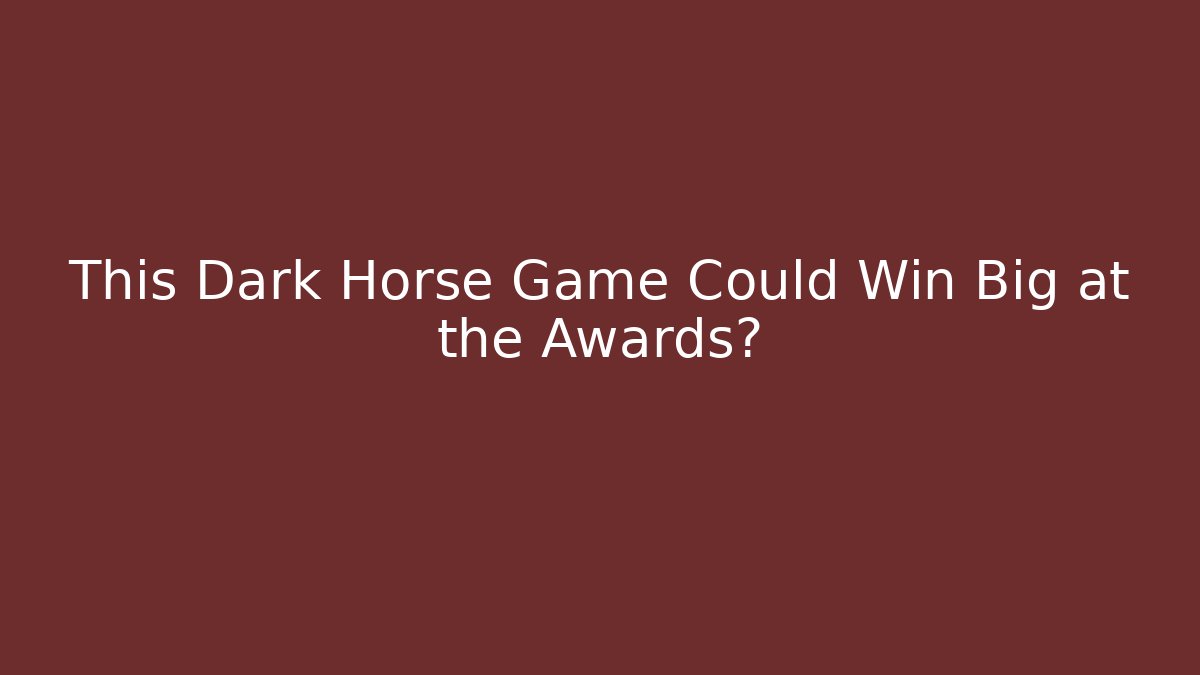 This Dark Horse Game Could Win Big at the Awards?