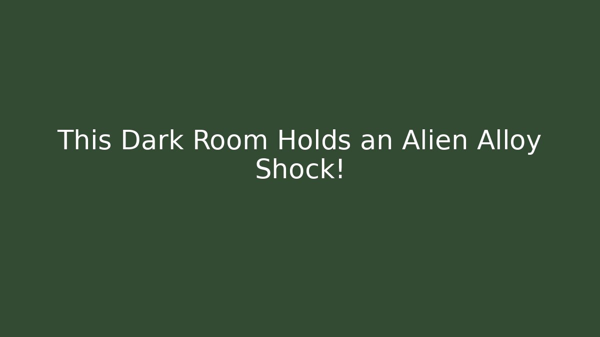 This Dark Room Holds an Alien Alloy Shock! - Critter Realm