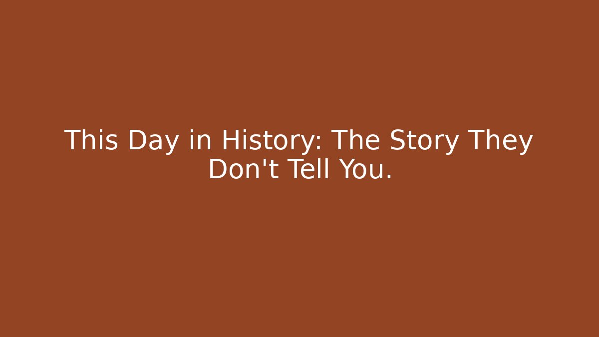 This Day in History: The Story They Don't Tell You. - Critter Realm