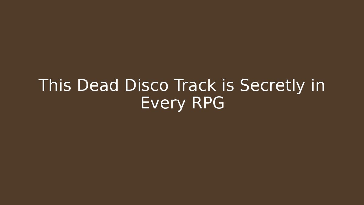 This Dead Disco Track is Secretly in Every RPG