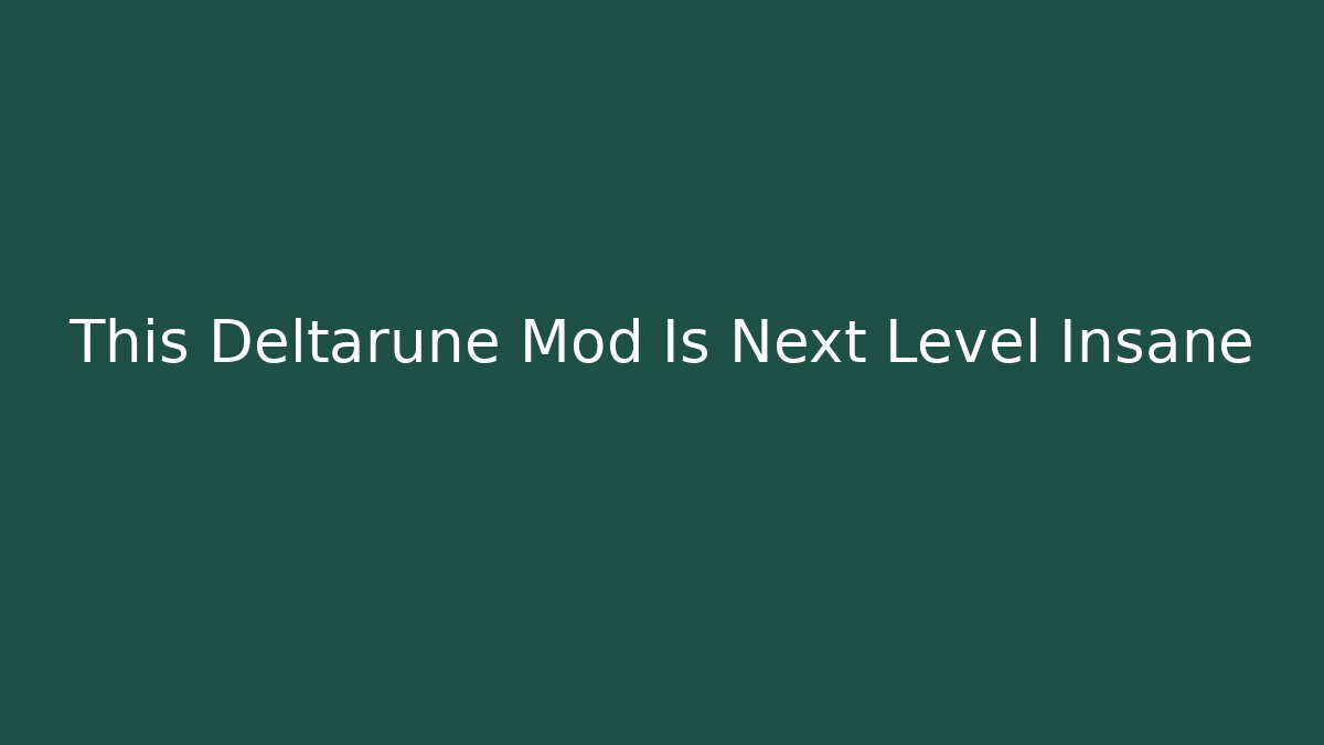 This Deltarune Mod Is Next Level Insane