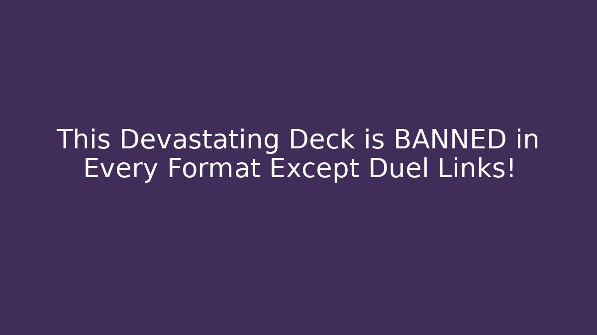 This Devastating Deck is BANNED in Every Format Except Duel Links! - Critter Realm
