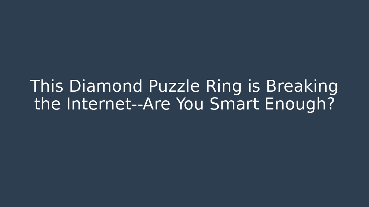 This Diamond Puzzle Ring is Breaking the Internet—Are You Smart Enough? - Critter Realm