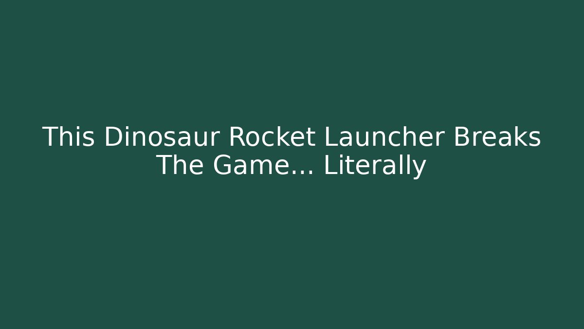 This Dinosaur Rocket Launcher Breaks The Game… Literally - Critter Realm