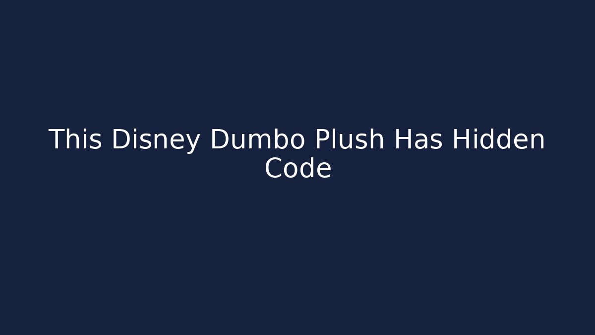 This Disney Dumbo Plush Has Hidden Code