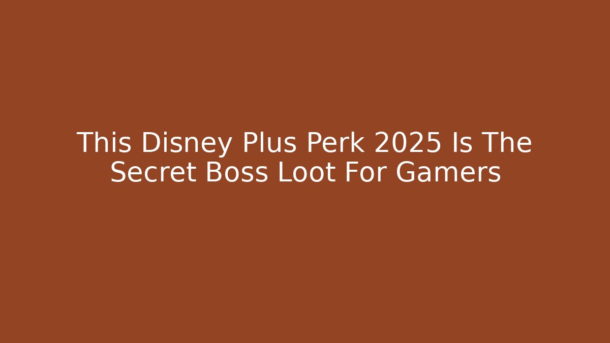 This Disney Plus Perk 2025 Is The Secret Boss Loot For Gamers