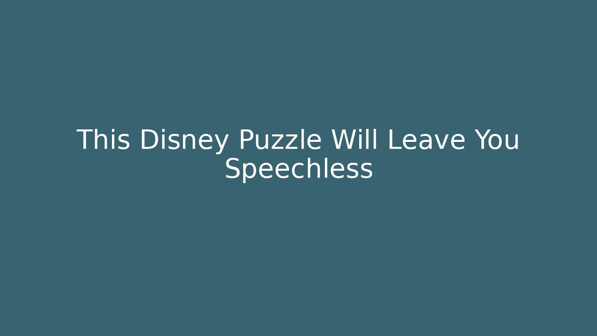 This Disney Puzzle Will Leave You Speechless