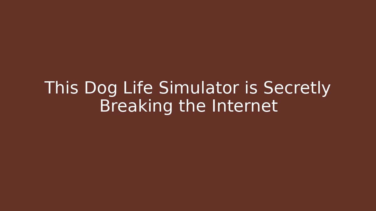 This Dog Life Simulator is Secretly Breaking the Internet
