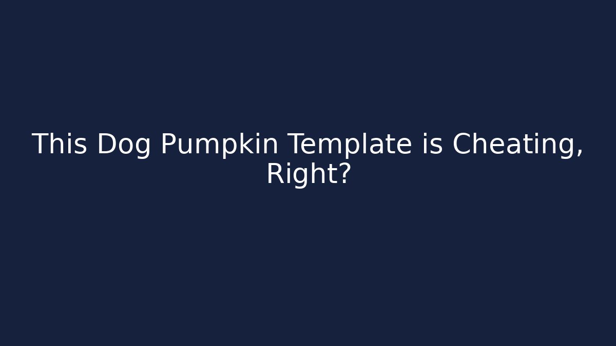 This Dog Pumpkin Template is Cheating, Right? - Critter Realm