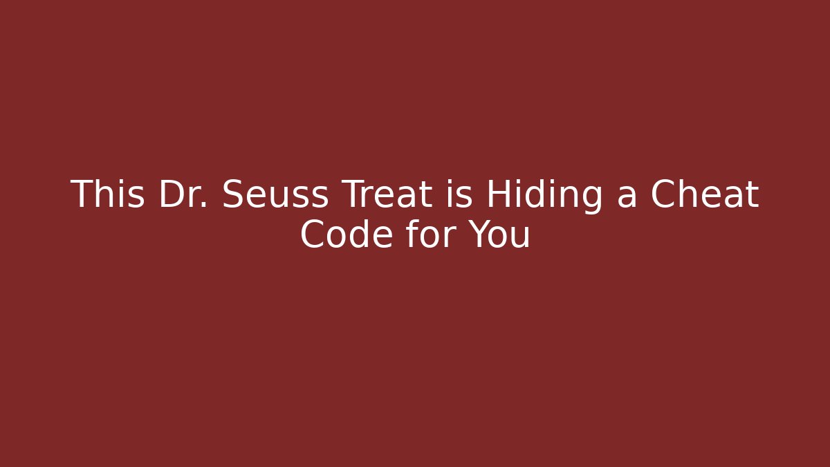 This Dr. Seuss Treat is Hiding a Cheat Code for You - Critter Realm