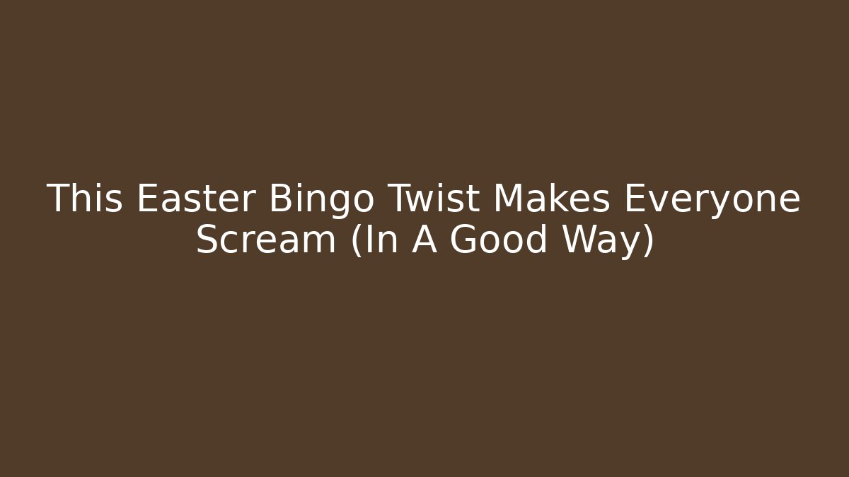 This Easter Bingo Twist Makes Everyone Scream (In A Good Way) - Critter Realm