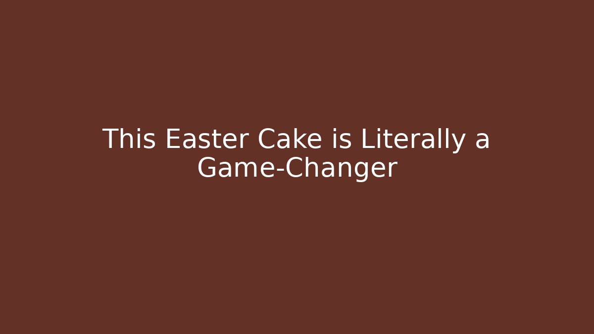 This Easter Cake is Literally a Game-Changer - Critter Realm