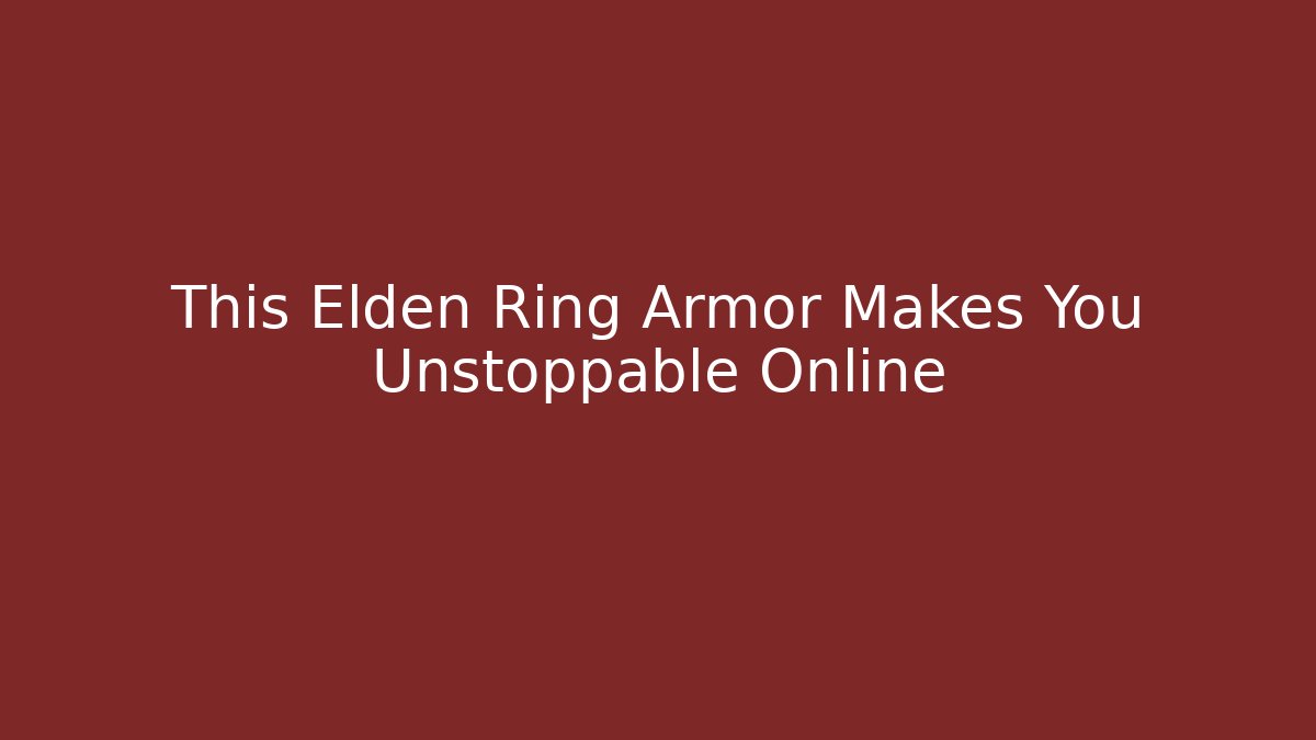 This Elden Ring Armor Makes You Unstoppable Online