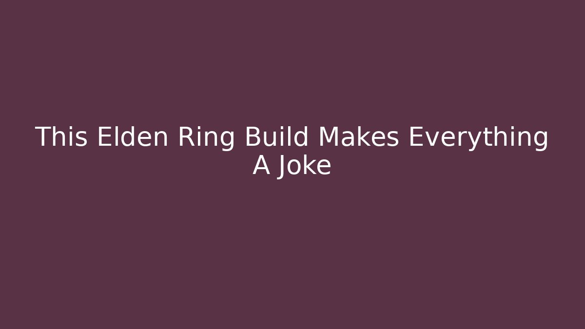 This Elden Ring Build Makes Everything A Joke - Critter Realm