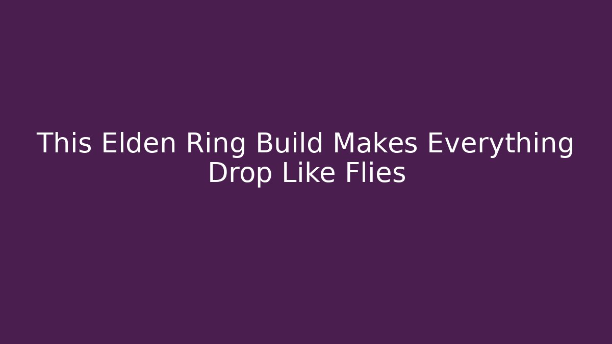This Elden Ring Build Makes Everything Drop Like Flies - Critter Realm