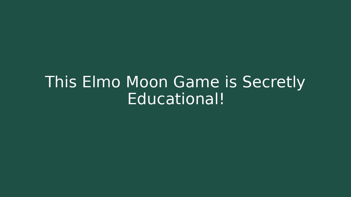 This Elmo Moon Game is Secretly Educational!