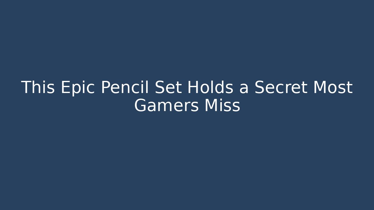 This Epic Pencil Set Holds a Secret Most Gamers Miss