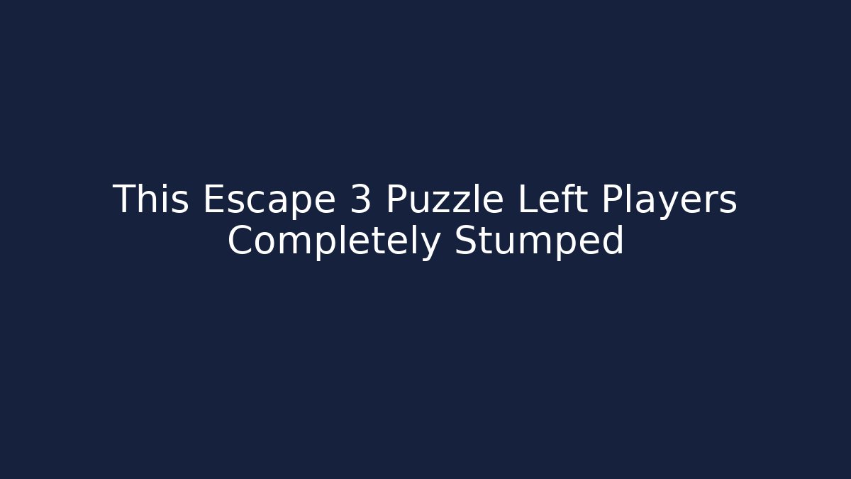 This Escape 3 Puzzle Left Players Completely Stumped - Critter Realm