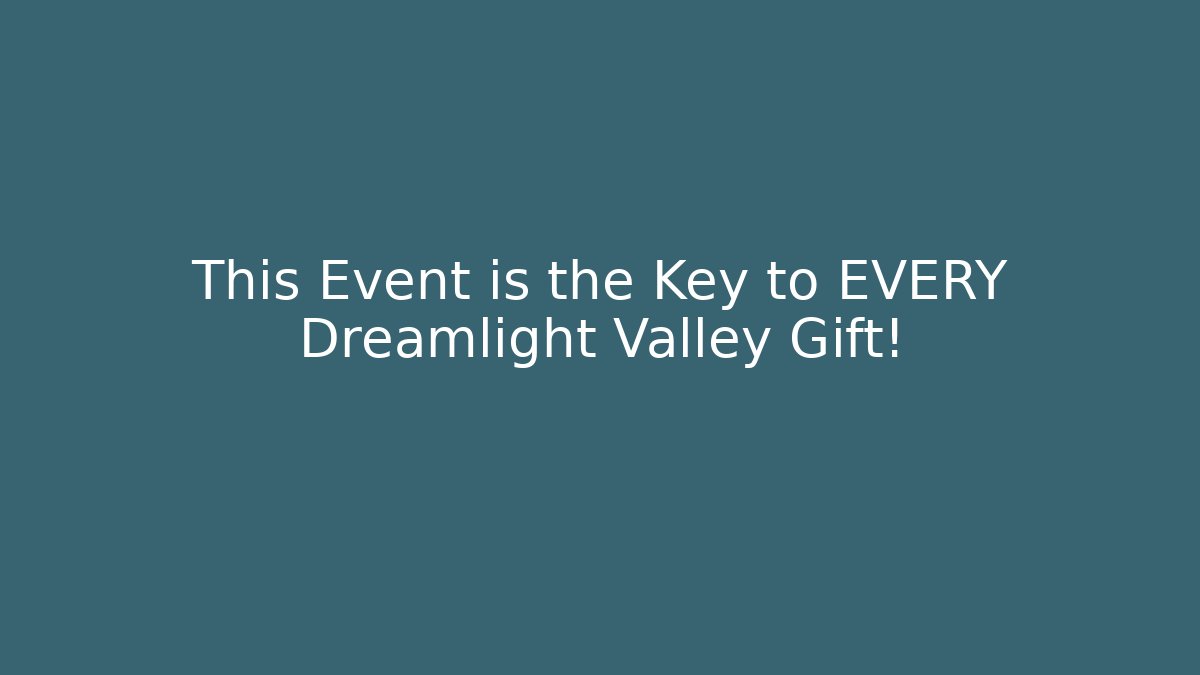 This Event is the Key to EVERY Dreamlight Valley Gift!