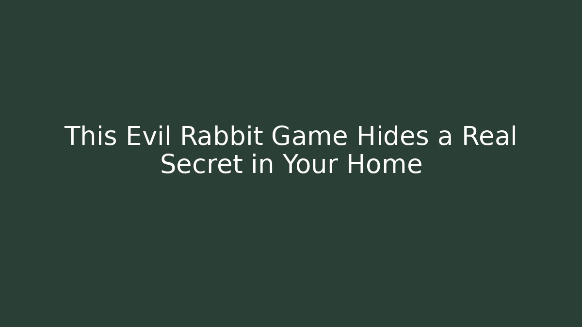 This Evil Rabbit Game Hides a Real Secret in Your Home