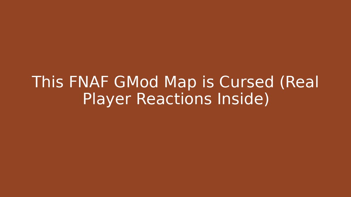 This FNAF GMod Map is Cursed (Real Player Reactions Inside)
