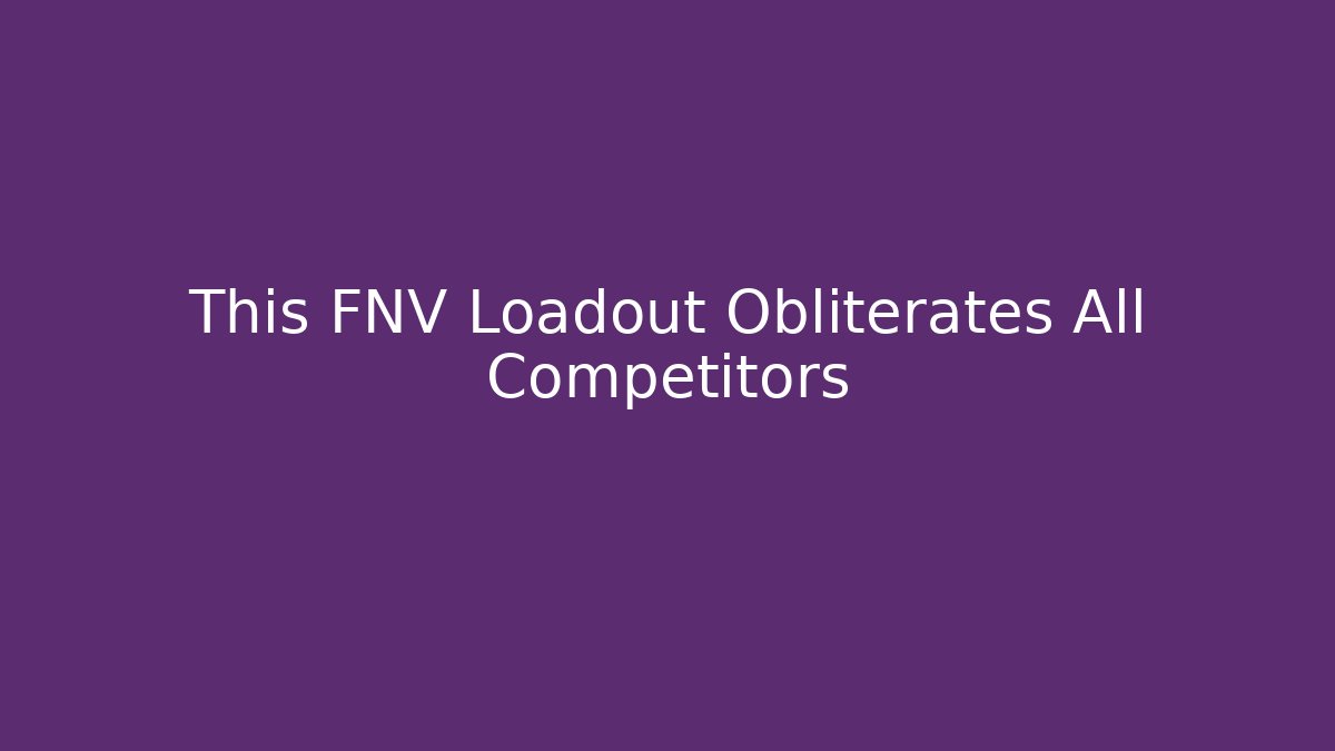 This FNV Loadout Obliterates All Competitors