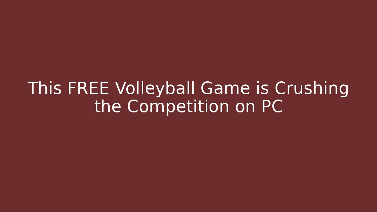 This FREE Volleyball Game is Crushing the Competition on PC