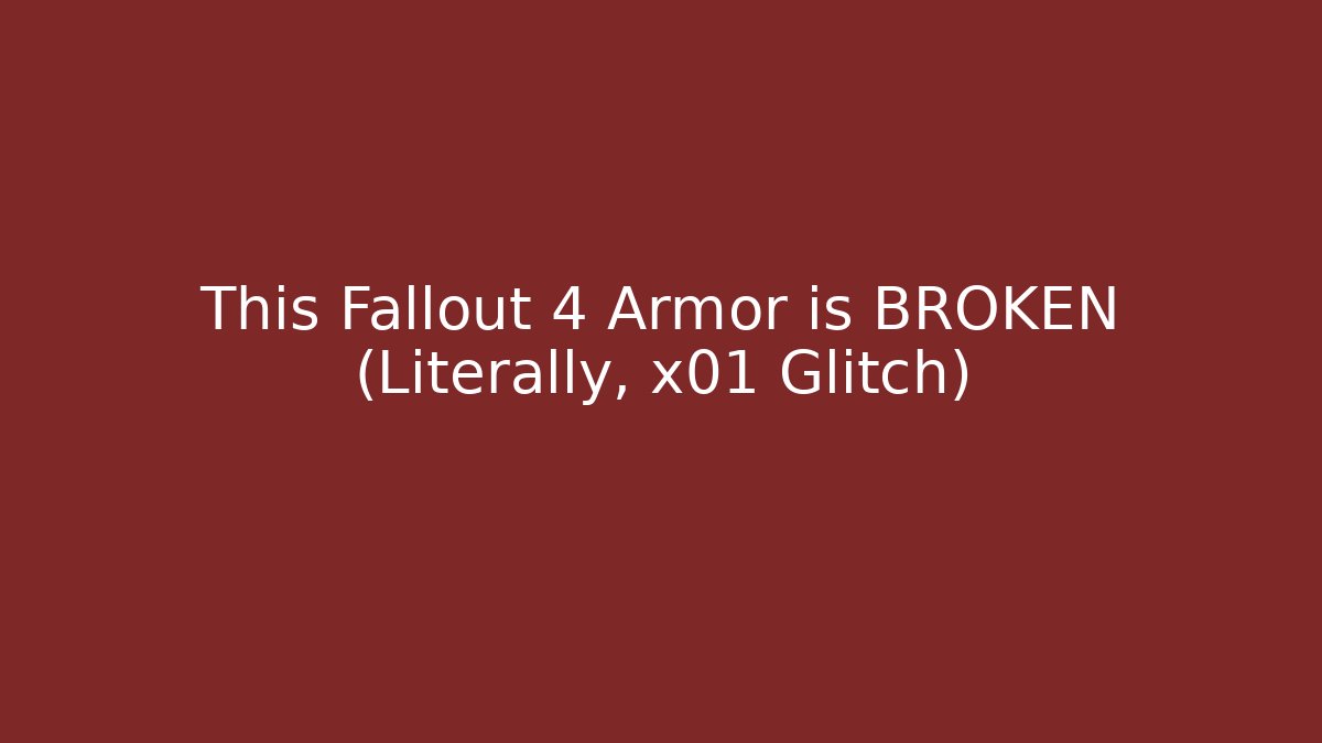 This Fallout 4 Armor is BROKEN (Literally, x01 Glitch) - Critter Realm