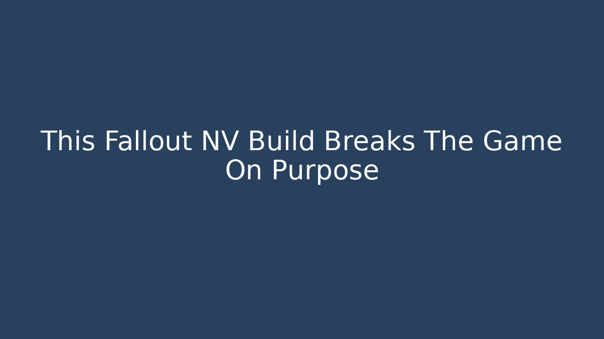 This Fallout NV Build Breaks The Game On Purpose - Critter Realm