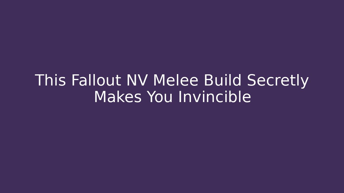 This Fallout NV Melee Build Secretly Makes You Invincible
