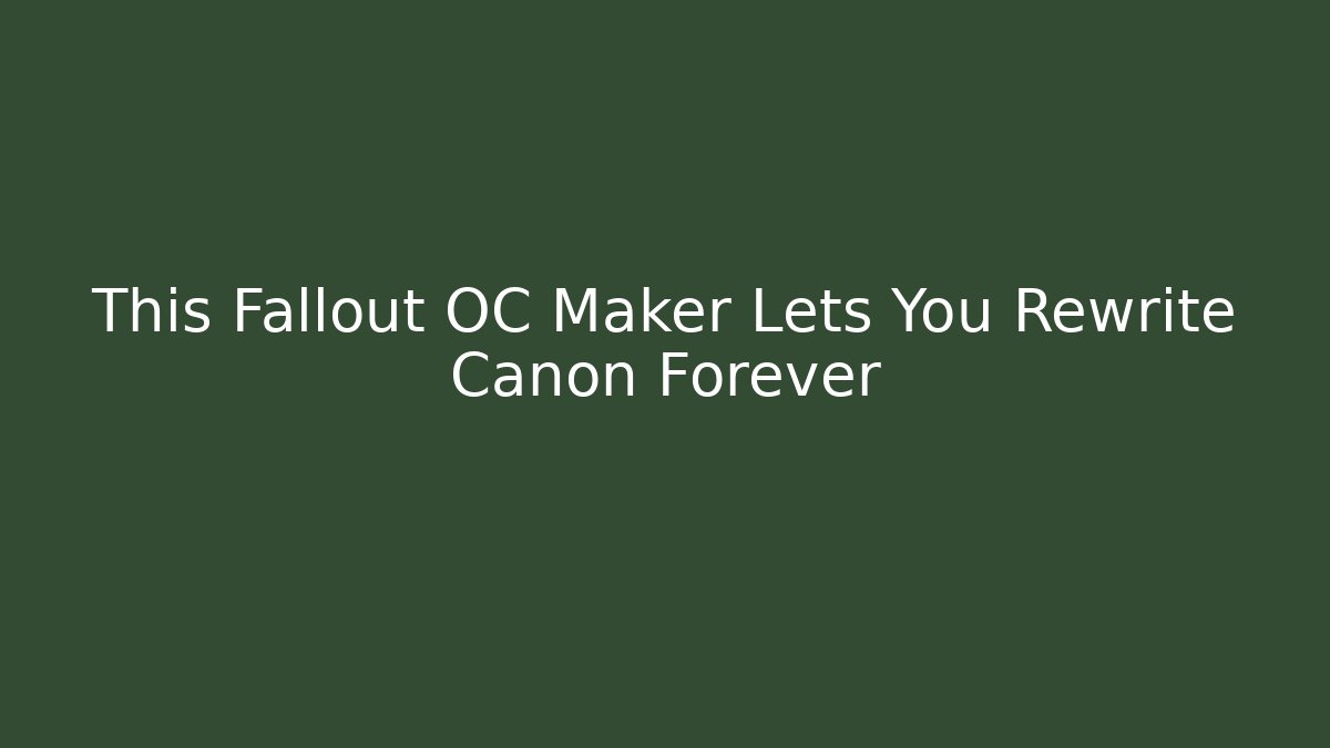 This Fallout OC Maker Lets You Rewrite Canon Forever - Critter Realm