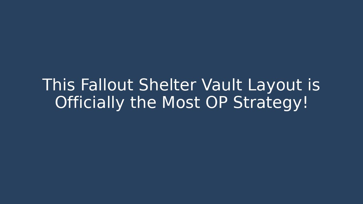 This Fallout Shelter Vault Layout is Officially the Most OP Strategy!