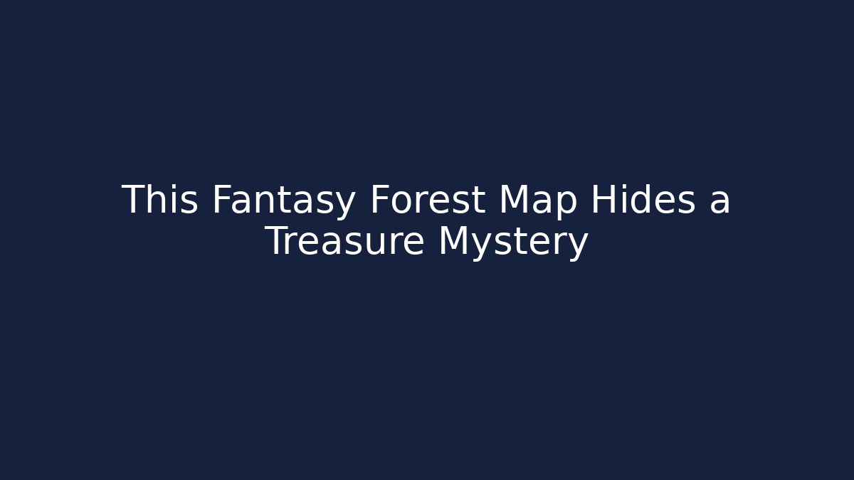 This Fantasy Forest Map Hides a Treasure Mystery - Critter Realm
