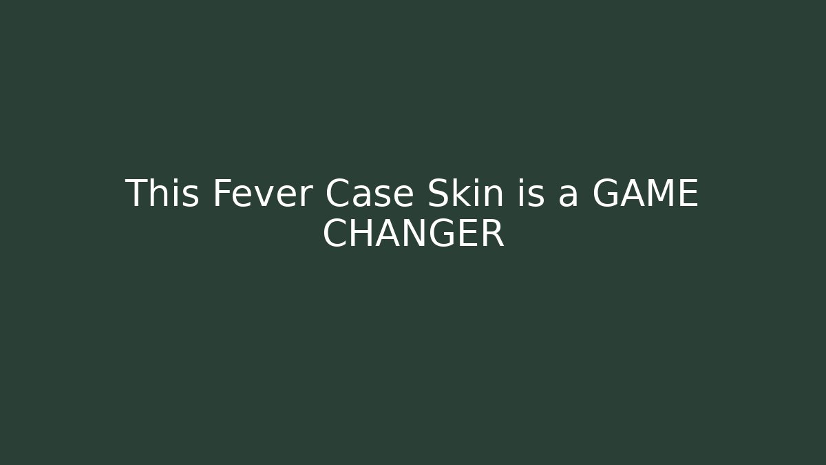 This Fever Case Skin is a GAME CHANGER - Critter Realm