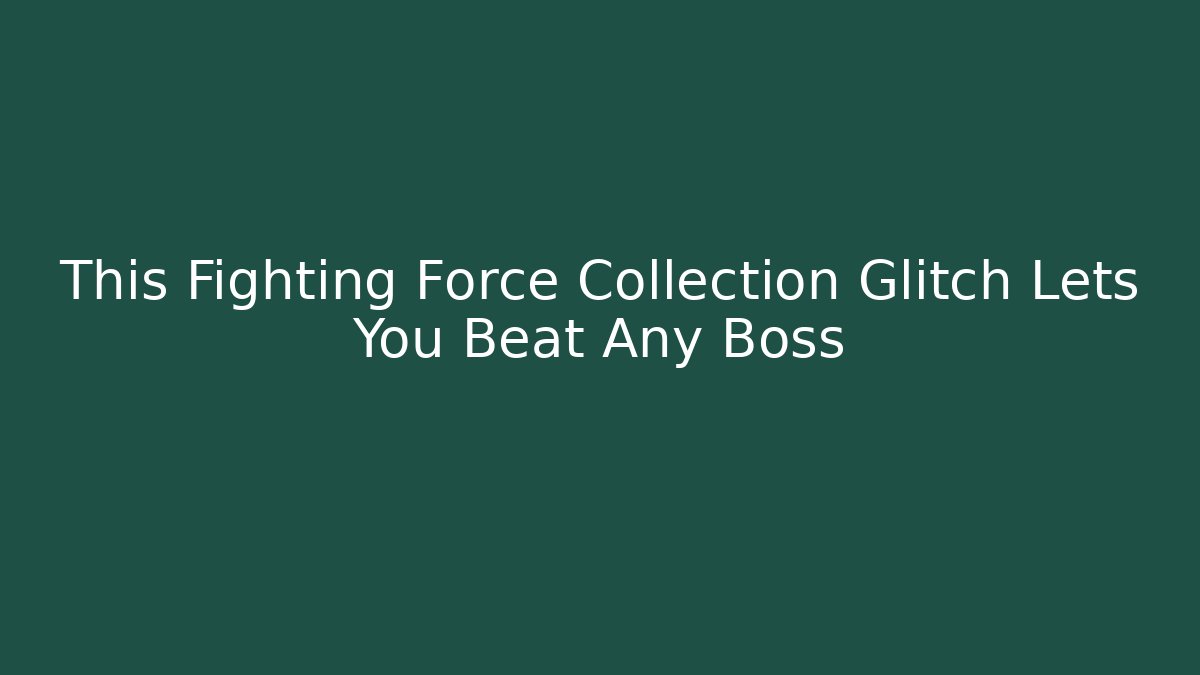 This Fighting Force Collection Glitch Lets You Beat Any Boss