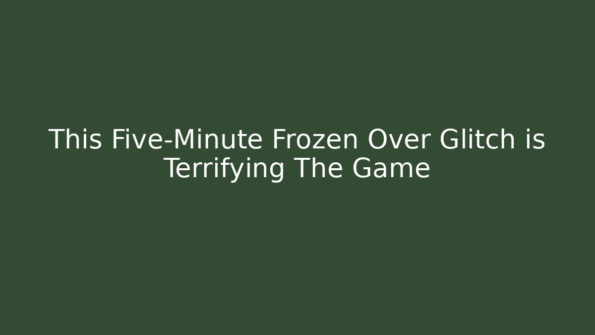 This Five-Minute Frozen Over Glitch is Terrifying The Game - Critter Realm