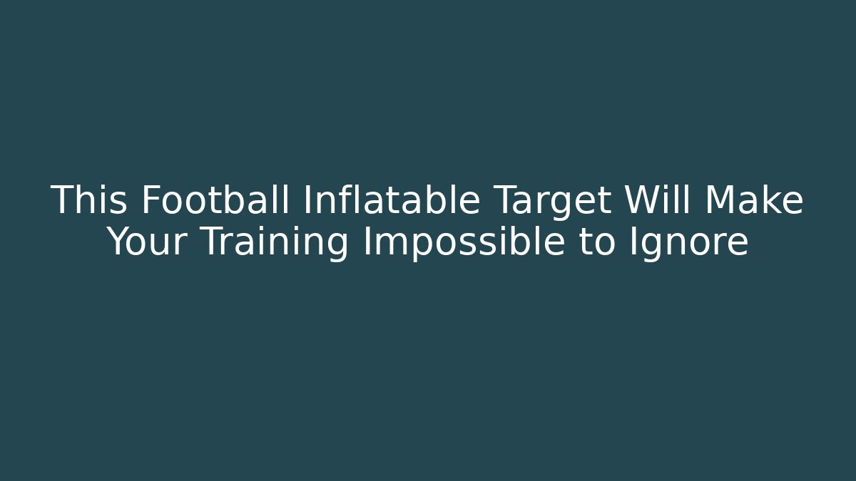 This Football Inflatable Target Will Make Your Training Impossible to Ignore