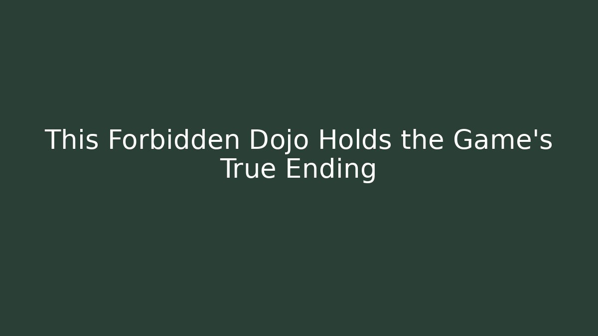 This Forbidden Dojo Holds the Game's True Ending - Critter Realm