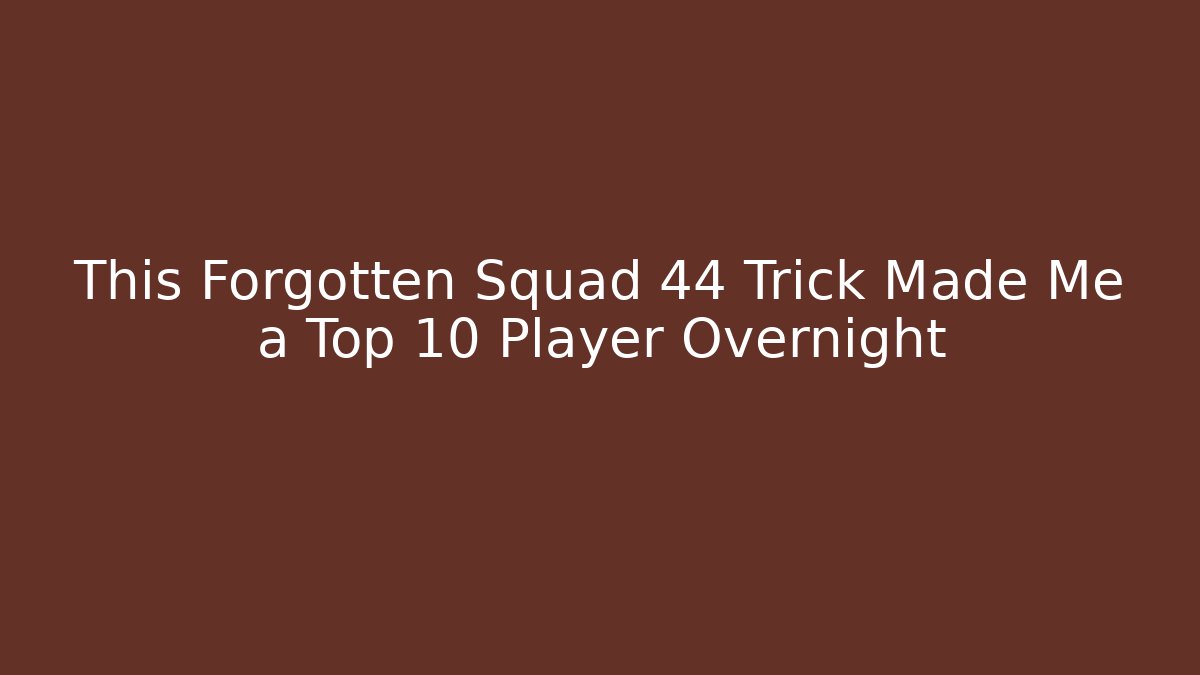 This Forgotten Squad 44 Trick Made Me a Top 10 Player Overnight - Critter Realm