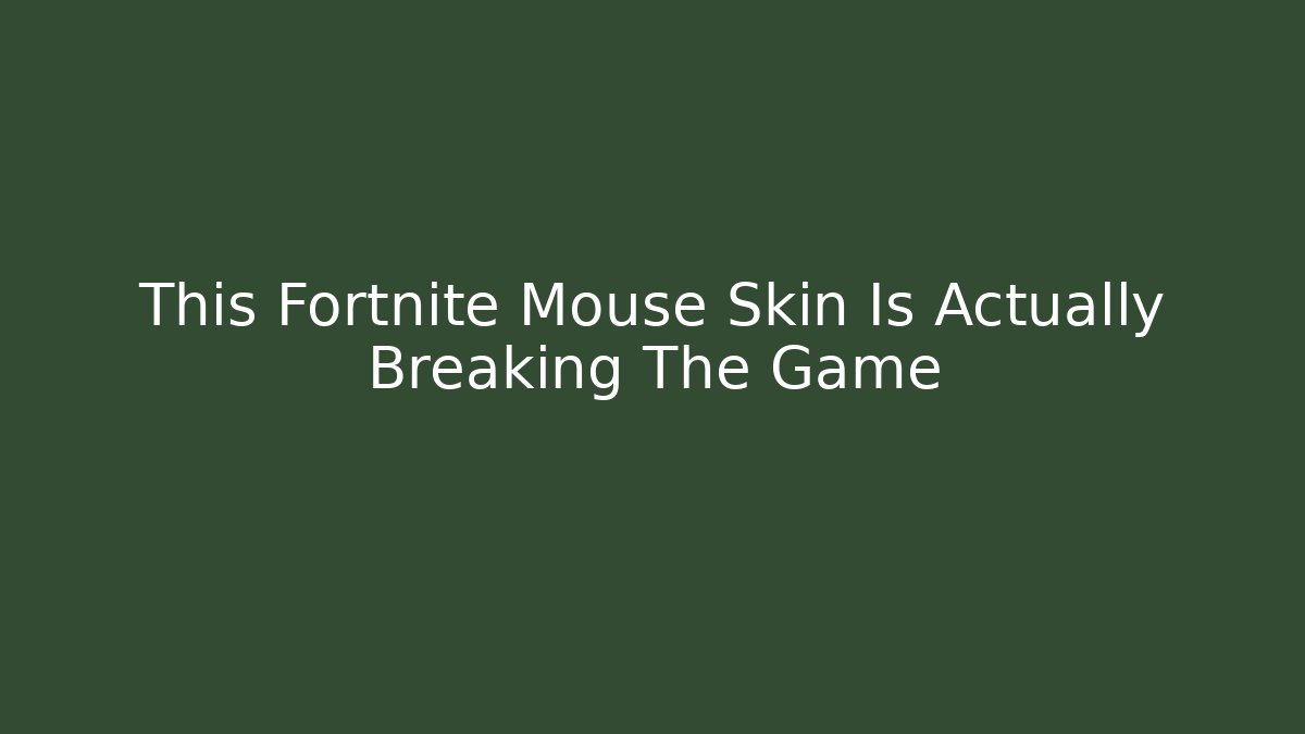 This Fortnite Mouse Skin Is Actually Breaking The Game