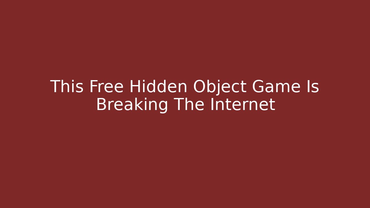 This Free Hidden Object Game Is Breaking The Internet