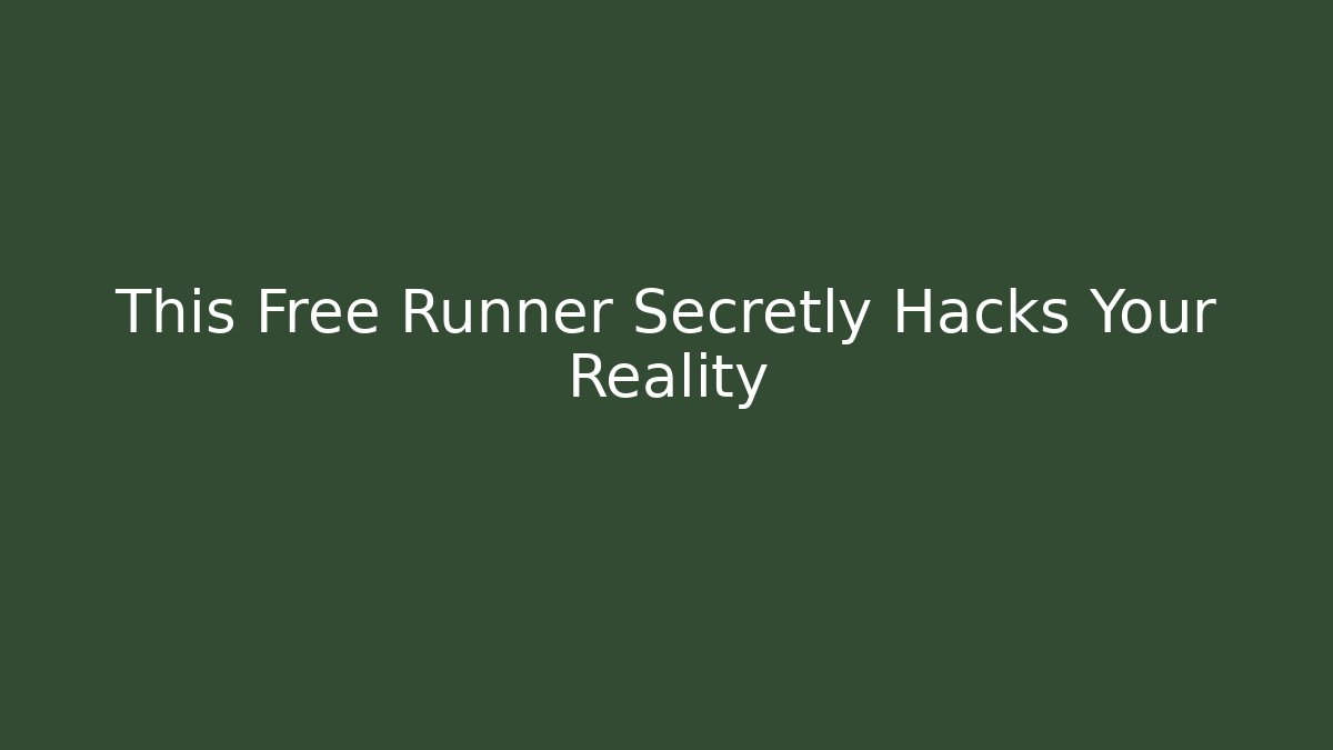 This Free Runner Secretly Hacks Your Reality