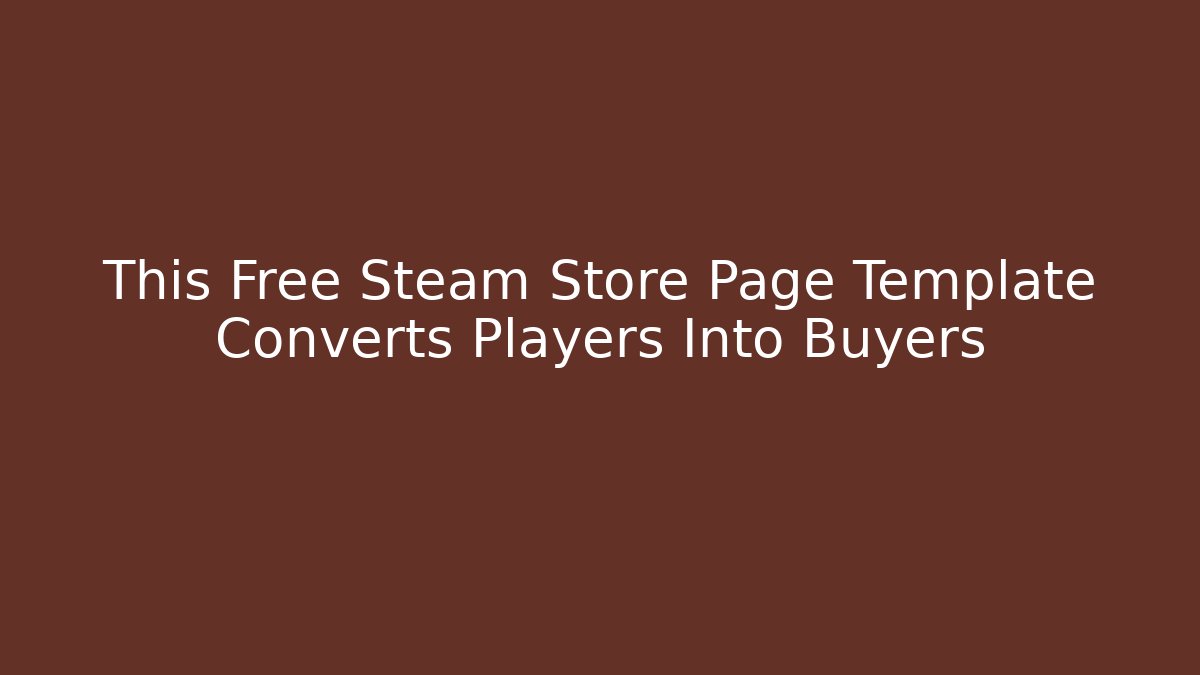 This Free Steam Store Page Template Converts Players Into Buyers