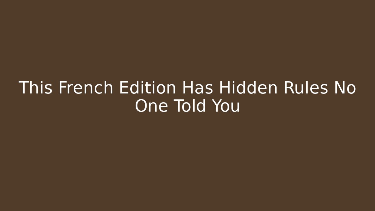 This French Edition Has Hidden Rules No One Told You