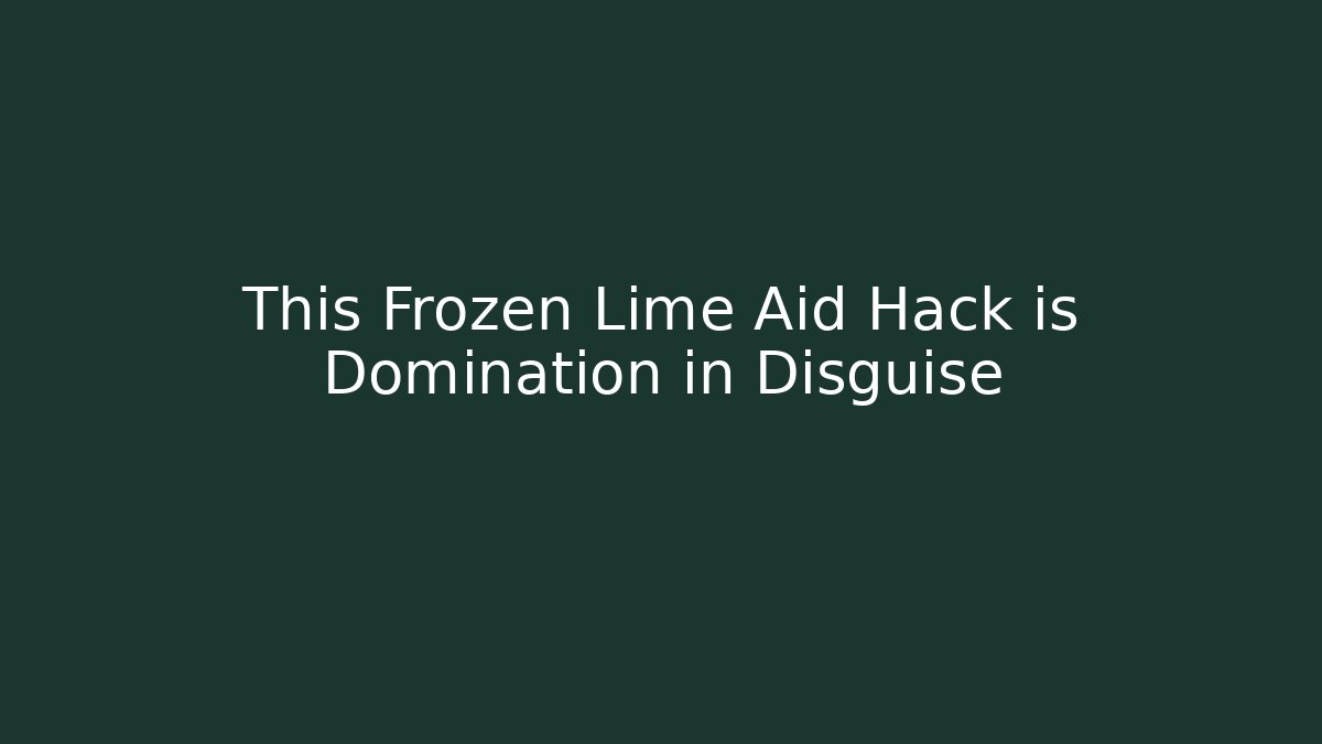 This Frozen Lime Aid Hack is Domination in Disguise