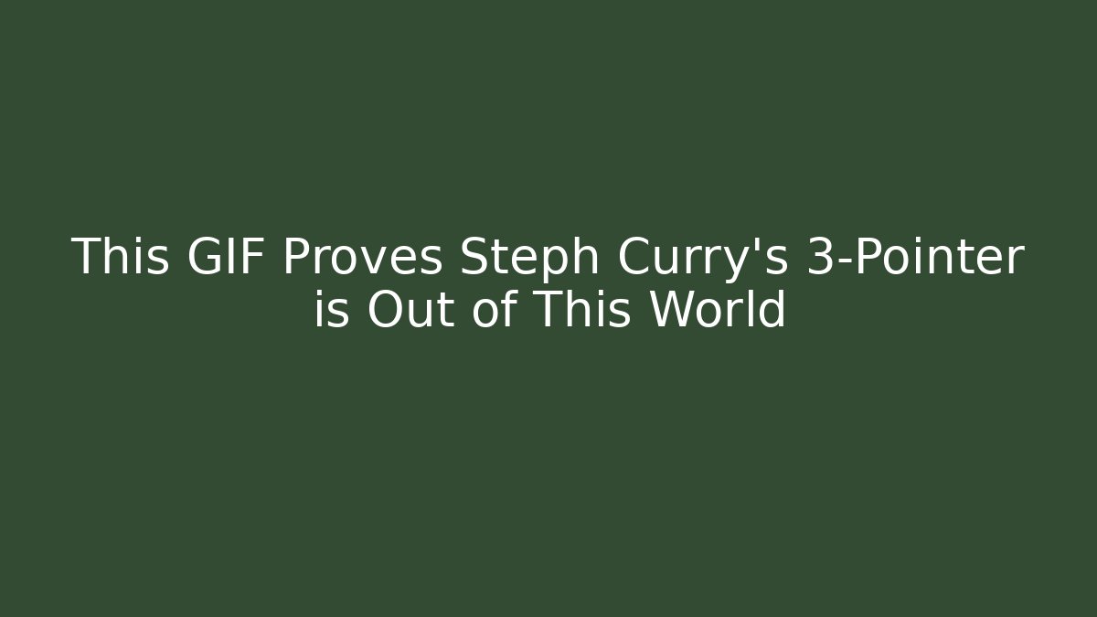 This GIF Proves Steph Curry's 3-Pointer is Out of This World