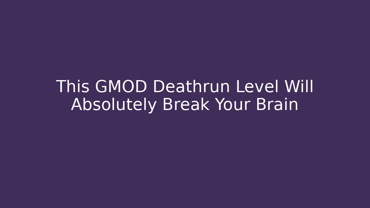This GMOD Deathrun Level Will Absolutely Break Your Brain - Critter Realm