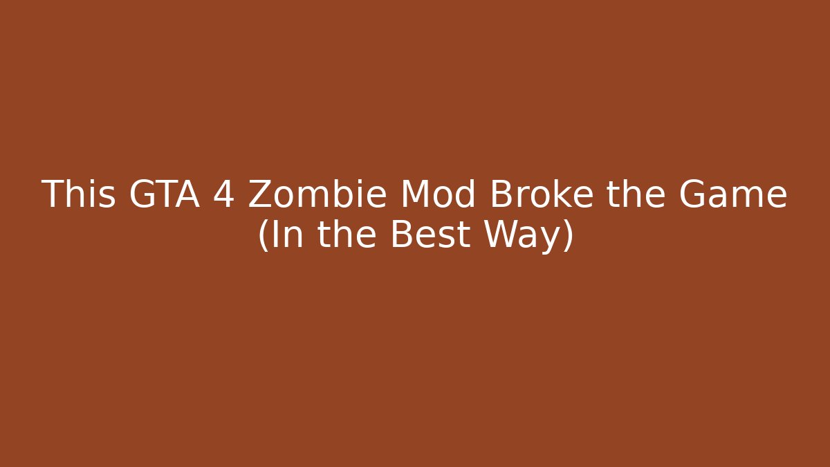 This GTA 4 Zombie Mod Broke the Game (In the Best Way)